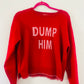 Dump him sweater